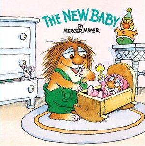 Cover of “The New Baby” by Mercer Mayer — Little Critter shaking a rattle over his baby sibling’s cradle.
